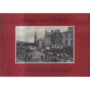 Largs And District In Old Picture Postcards by Andrew Miller Brown