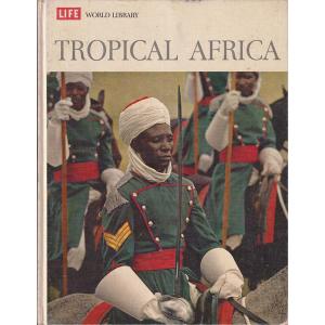Tropical Africa - Life World Library by Robert Coughlan