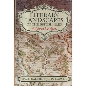 Literary Landscapes of the British Isles: A Narrative Atlas by David Daiches and John Flower
