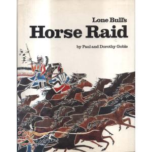 Lone Bulls Horse Raid by Paul Goble And Dorothy Goble