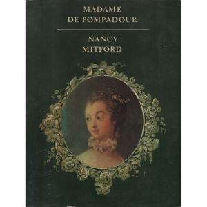 Madame De Pompadour by Nancy Mitford
