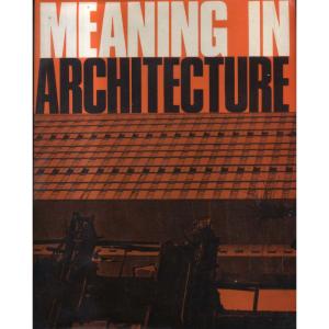 Meaning In Architecture by Charles Jencks and George Baird