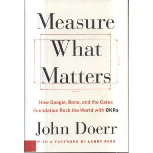 Measure What Matters by John Doerr