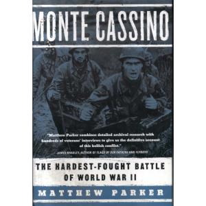 Monte Cassino - The Hardest-Fought Battle of World War II by Mathew Parker
