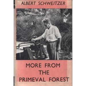 More From The Primeval Forest by Albert Schweitzer