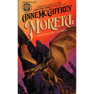 Moreta Dragonlady of Pern by Anne McCaffrey