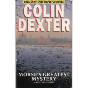 Morses Great Mystery by Colin Dexter