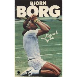 My Life and Game by Bjorn Borg