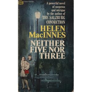 Neither Five Nor Three by Helen MacInnes