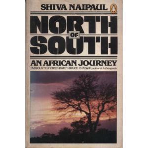 North of South - An African Journey by Shiva Naipaul
