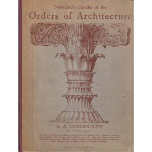 Normands Parallel of the Orders of Artchitecture - Greek Roman and Renaissance by RA Cordingley