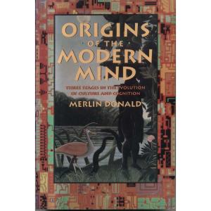 Origins of the Modern Mind by Merlin Donald