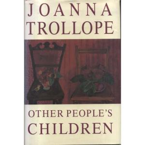 Other Peoples Children by Joanna Trollope