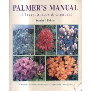 Palmers Manual Of Trees Shrubs And Climbers by Stanley J Palmer