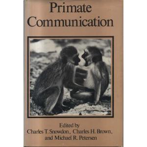Primate Communication by Charles  Snowdon Charles H Brown and Michael R Petersen