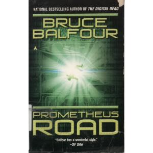Prometheus Road by Bruce Balfour