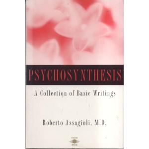 Psychosynthesis - A Manual of Principles and Techniques by Roberto Assagioli