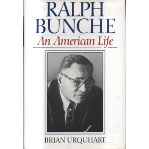 Ralph Bunche - An American Life by Brian Urquhart
