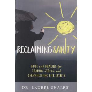 Reclaiming Sanity by Laurel Shaler