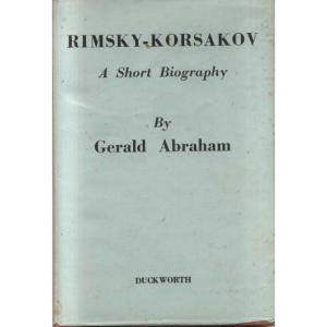 Rimsky-Korsakov - A Short Biography by Gerald Abraham