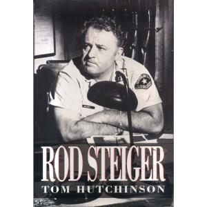 Rod Steiger - Memoirs Of A Friendship by Tom Hutchinson
