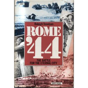 Rome 44 - The Battle For The Eternal City by Raleigh Trevelyan