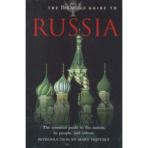 The Britannica Guide To Russia by Mary Dejevsky