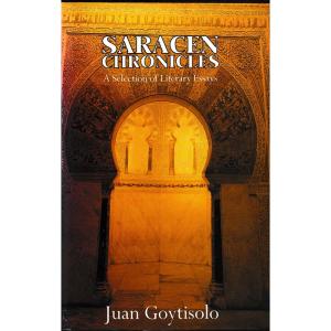 Saracen Chronicles - A Selection of Literary Essays by Juan Goytisolo