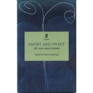 Short and Sweet - 101 Very Short Poems by Simon Armitage