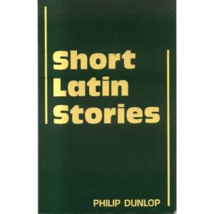 Short Latin Stories by Philip Dunlop