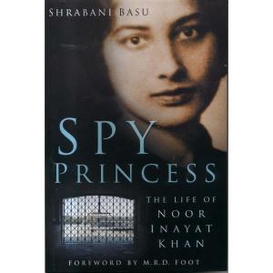  Seller ImageMore images Spy Princess - The Life of Noor Inayat Khan by Shrabani Basu