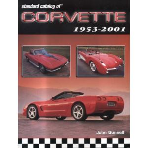 Standard Catalog of Corvette 1953-2001 by John Gunnell