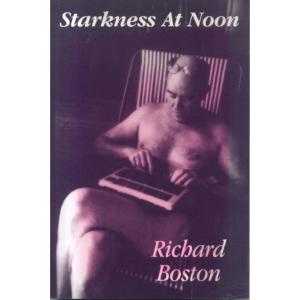 Starkness at Noon [Signed] by Richard Boston