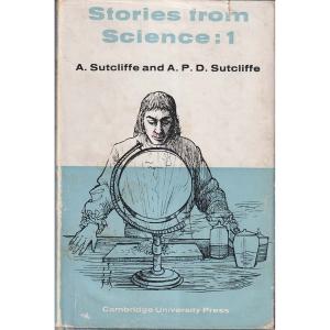 Stories from Science 1  by A Sutcliffe and APD Sutcliffe 
