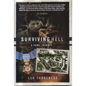 Surviving Hell - A POWs Journey by Leo Thorsness