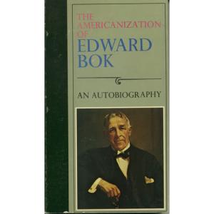 The Americanization Of Edward Bok by Edward Bok