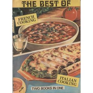 The Best of French Cooking and Italian Cooking (Two Books In One) by Marion Deschamps, Angelina del Pra and Ivy McKnight