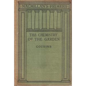 The Chemistry Of The Garden by Herbert H Cousins