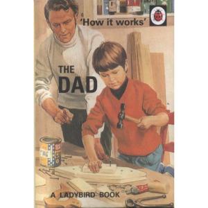 How it Works - The Dad by Michael Joseph