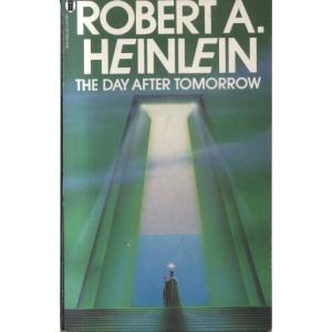 The Day After Tomorrow by Robert A Heinlein