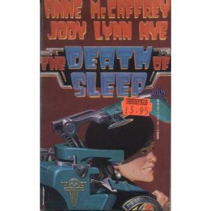 The Death Of Sleep by Anne McCaffrey And Jody Lynn Nye