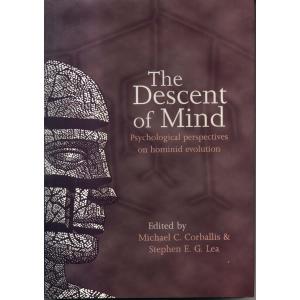 The Descent Of Mind - Psychological Perspectives On Hominid Evolution by Michael C Corballis And Stephen EG Lea