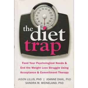 The Diet Trap by Jason Lillis Joanne Dahl And Sandra M Weineland