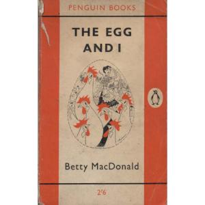 The Egg And I by Betty MacDonald