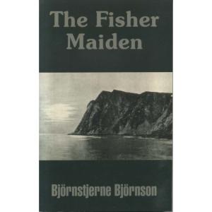 The Fisher Maiden by Bjornstjerne Bjornson