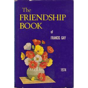 The Friendship Book of Francis Gay - 1974 by Francis Gay