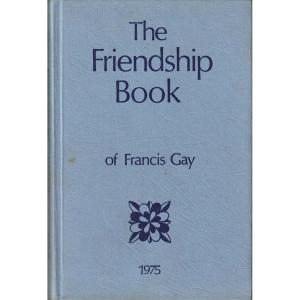 The Friendship Book of Francis Gay - 1975 by Francis Gay