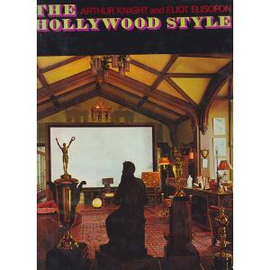 The Hollywood Style by Arthur Knight and Eliot Elisofon