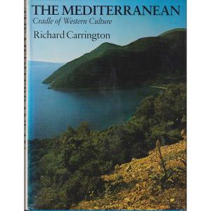 The Mediterranean - Cradle of Western Culture by Richard Carrington