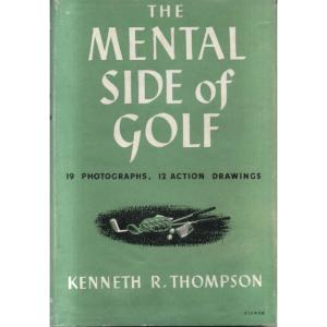 The Mental Side Of Golf by Kenneth R Thompson
